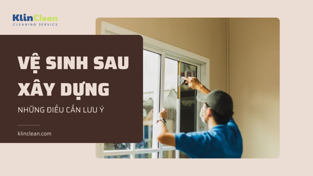 Vệ sinh sau xây dựng